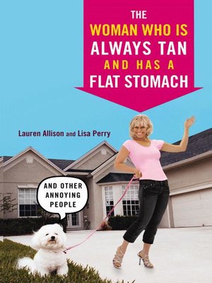 cover image of The Woman Who Is Always Tan and Has a Flat Stomach